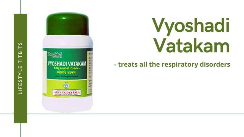 Vyoshadi Vatakam –Treats All the Respiratory Disorders