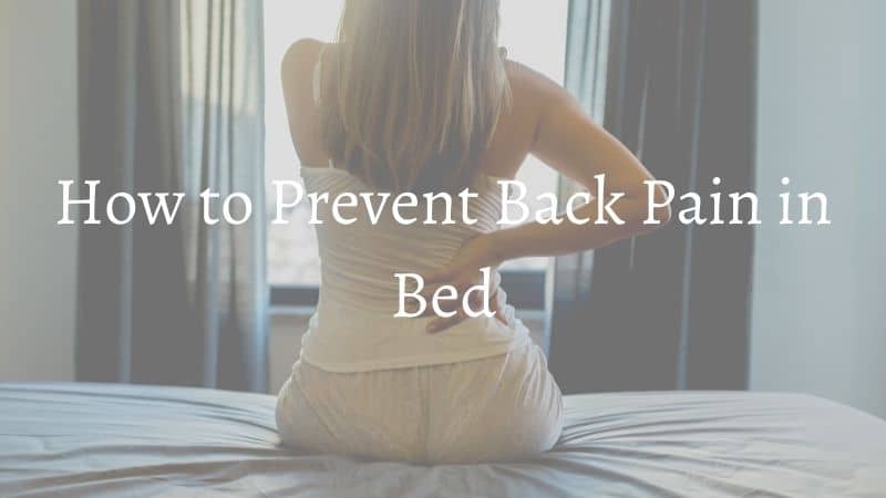 How to Prevent Back Pain in Bed